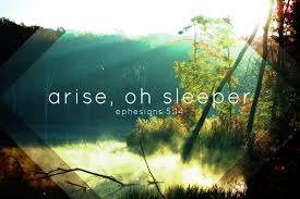 Arise oh sleeper